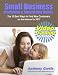 Small Business Marketing & Advertising Online: The 10 Best Ways to Find New Customers on the Internet in 2011