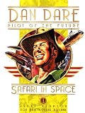 Classic Dan Dare: Safari in Space (Dan Dare (Graphic Novel)) (Dan Dare: Pilot of the Future)