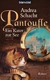 Pantoufle - Ein Kater zur See: Roman Medium