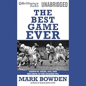 The Best Game Ever: Colts vs. Giants, 1958, and the Birth of the Modern NFL | [Mark Bowden]