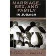 Marriage, Sex and Family in Judaism by Michael J. Broyde