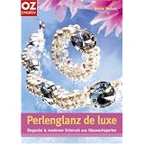 Perlenglanz de luxe: Eleganter und Moderner Schmuck aus Glaswachsperlenvon "Petra Hassler"