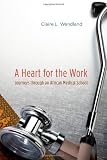 A Heart for the Work: Journeys through an African Medical School