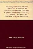 Continuing education in British universities : policies for the provision of continuing education in British universities : extending educational opportunity or investing in professional workers?