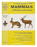 A field guide to the mammals of Britain and Europe