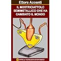 Il mostriciattolo semimetallico che ha cambiato il mondo (Capire la tecnologia divertendosi)
