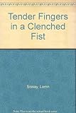Tender fingers in a clenched fist