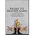 Paths to Healthy Aging