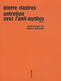Entretien avec l'Anti-mythes (1974) : Pr�c�d� de La voix de Pierre Clastres