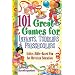 101 Great Games for Infants, Toddlers, and Preschoolers: Active, Bible-Based Fun for Christian Education
