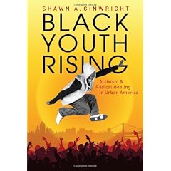Black Youth Rising: Activism and Radical Healing in Urban America