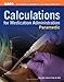 Paramedic: Calculations for Medication Administration: . (AAOS)