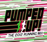 Pumped Up - The 2012 Running Mix