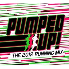 Pumped Up - The 2012 Running Mix