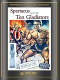 Spartacus And The 10 Gladiators