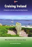 Cruising Ireland : a companion to the Irish Cruising Club sailing directions