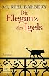 Die Eleganz des Igels: Roman