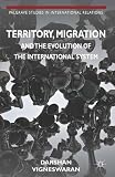Territory, migration and the evolution of the international system