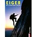 Eiger: Die vertikale Arena