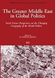 The Greater Middle East in Global Politics (International Studies in Sociology and Social Anthropology)