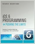 iOS 6 Programming Pushing the Limits:...