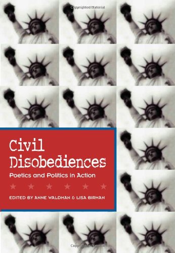 civil disobediences poetics and politics in action