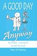 A Good Day Anyway: My Poetic Journal of Cancer Survival