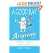 A Good Day Anyway: My Poetic Journal of Cancer Survival