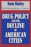 Drug Policy and the Decline of American Cities