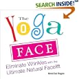 The Yoga Face: Eliminate Wrinkles with the Ultimate Natural Facelift by  Annelise Hagen