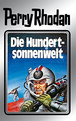 Perry Rhodan 17: Die Hundertsonnenwelt (Silberband): 5. Band des Zyklus 