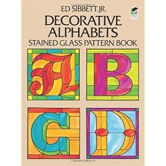 Decorative Alphabets: Stained Glass Pattern Book (Dover Craft Books) (Dover Stained Glass Instruction)