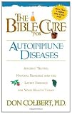 The Bible Cure for Auto-immune Disease: Ancient truths, natural remedies and the latest findings for your health. (New Bible Cure (Siloam))