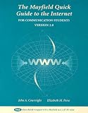 The Mayfield Quick Guide to the Internet for Communication Students, Version 2.0
