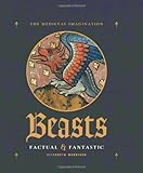 Beasts Factual and Fantastic (Medieval Imagination)