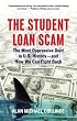 The Student Loan Scam: The Most Oppressive Debt in U.S. History - and How We Can Fight Back