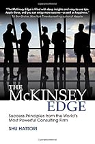 The McKinsey Edge: Success Principles from the World's Most Powerful Consulting Firm The McKinsey Edge: Success Principles from the World's Most Powerful Consulting Firm