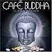 Search : Cafe Buddha: The Cream of Chilled Cuisine
