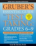  : Gruber's Essential Guide to Test Taking: Grades 6-9
