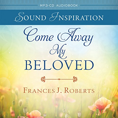 Come Away My Beloved: Devotional Audio