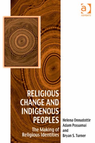 Religious Change and Indigenous Peoples: The Making of Religious Identities (Vitality of Indigenous Religions)
