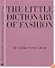 The Little Dictionary of Fashion: A Guide to Dress Sense for Every Woman