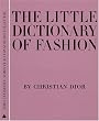 The Little Dictionary of Fashion: A Guide to Dress Sense for Every Woman
