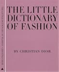 The Little Dictionary of Fashion: A G...