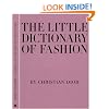 The Little Dictionary of Fashion: A Guide to Dress Sense for Every Woman