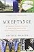 Acceptance: A Legendary Guidance Counselor Helps Seven Kids Find the Right Colleges--and Find Themselves