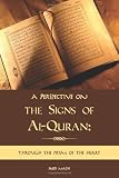 A Perspective on the Signs of Al-Quran: Through the prism of the heart