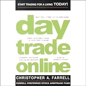 Day Trade Online: Start Trading for a Living TODAY! | [Christopher A. Farrell]