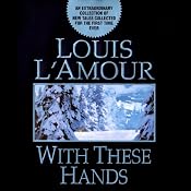 With These Hands: Selected Unabridged Stories | [Louis L'Amour]