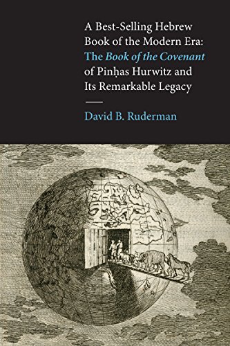 A Best-Selling Hebrew Book of the Modern Era: The Book of the Covenant of Pinḥas Hurwitz and Its Remarkable Legacy (The Samuel & Althea Stroum lectures in Jewish studies)